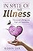 In Spite Of My Illness