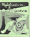 The Harbor Master by Robert W. Chambers