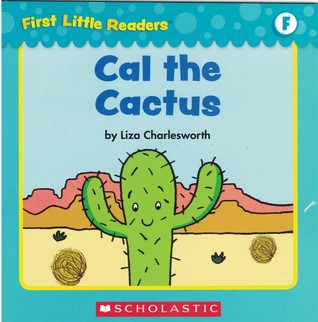Cal the Cactus (First Little Readers: Guided Reading Level F)
