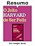 O Jeito Harvard de Ser Feliz - Resumo Completo: Aprenda todos os principais conceitos (Portuguese Edition)