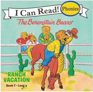 The Berenstain Bears Ranch Vacation (I Can Read! The Berenstain Bears Phonics Fun: Book 7, Long a)