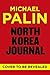 North Korea Journal by Michael Palin