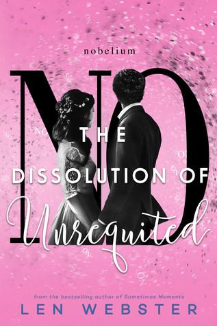 The Dissolution of Unrequited (The Science of Unrequited #4)