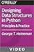 Designing Data Structures in Python Principles & Practice