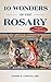10 Wonders of the Rosary