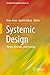 Systemic Design: Theory, Methods, and Practice (Translational Systems Sciences Book 8)