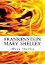 Frankenstein; Or, The Modern Pr by Mary Wollstonecraft Shelley
