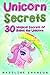 Unicorn Secrets: 30 Magical...