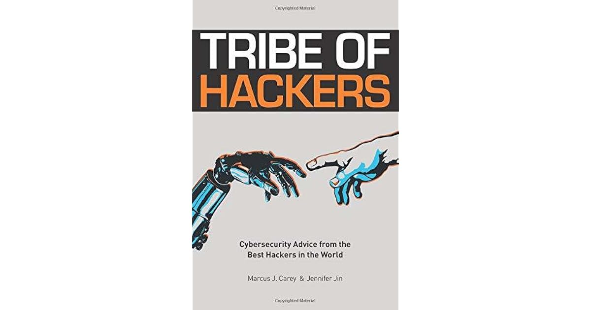 Tribe of Hackers Cybersecurity Advice from the Best Hackers in the