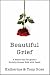 Beautiful Grief by Tony Rose