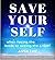 SAVE YOURSELF: Overcoming C...