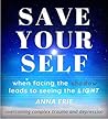 SAVE YOURSELF: Overcoming Complex Trauma and Depression