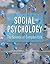 Social Psychology: The Science of Everyday Life