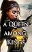 A Queen Among Kings