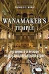 Wanamaker's Temple by Nicole C. Kirk