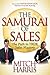 The Samurai of Sales: The Path to True Sales Mastery