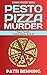 Pesto Pizza Murder by Patti Benning