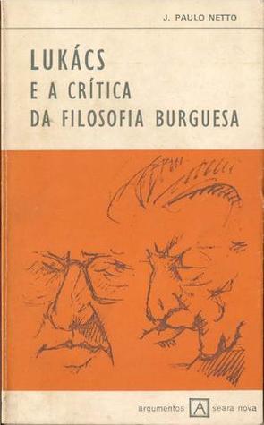 Lukács e a Crítica da Filosofia Burguesa (Unknown Binding)