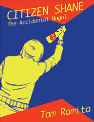 Citizen Shane: The Accidental Mogul (Kindle Edition)