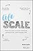 Lifescale: How to Live a More Creative, Productive, and Happy Life
