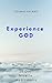 Experience God: 28 Day Mira...