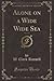 Alone on a Wide Wide Sea, Vol. 1 of 3 (Classic Reprint)