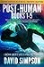 Post-Human 5 Book Boxed-Set: (Limited Edition) (Plus Book 6 Preview Chapters)