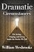 Dramatic Circumstances: On Acting, Singing, and Living Inside the Stories We Tell
