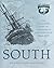 South: The Illustrated Story of Shackleton's Last Expedition 1914-1917