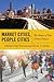Market Cities, People Citie...