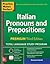 Practice Makes Perfect: Italian Pronouns and Prepositions, Premium Third Edition