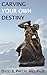 Carving Your Own Destiny by David Phillips