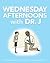 Wednesday Afternoons with D...