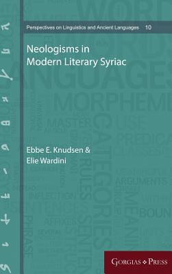 Neologisms in Modern Literary Syriac (Perspectives on Linguistics and Ancient Languages) (English and Syriac Edition)