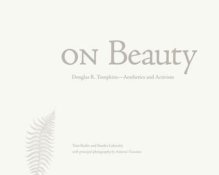 On Beauty: Douglas R. Tompkins–Aesthetics and Activism