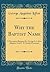 Why the Baptist Name: A Discussion Between Dr. George A. Lofton (Baptist) And F. W. Smith (Christian) (Classic Reprint)