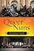 Queer Nuns: Religion, Activism, and Serious Parody (Sexual Cultures, 33)