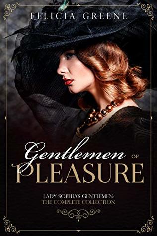 Gentlemen of Pleasure: Lady Sophia's Gentlemen: The Complete Collection (Historical Romance Collections)