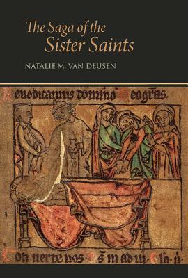 The Saga of the Sister Saints: The Legend of Martha and Mary Magdalen in Old Norse-Icelandic Translation (Studies and Texts)