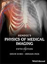 Hendee's Physics of Medical Imaging