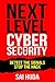 Next Level Cybersecurity: Detect the Signals, Stop the Hack