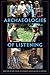Archaeologies of Listening