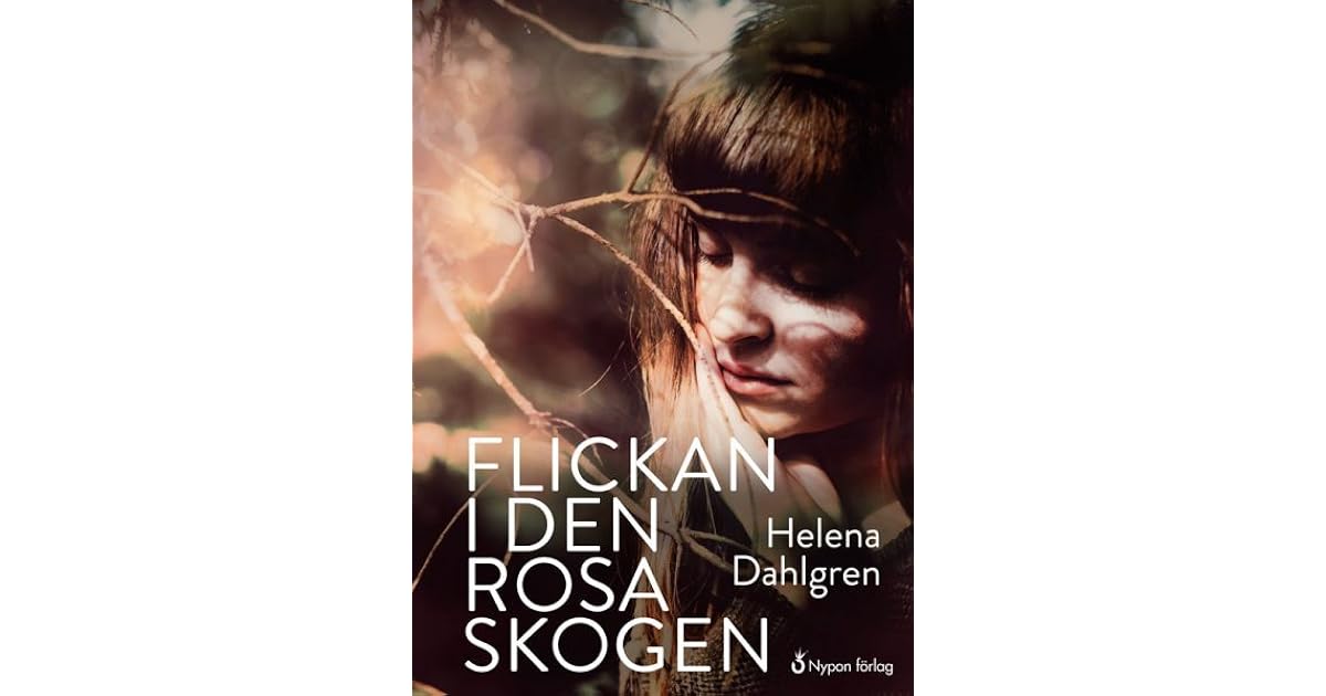 Flickan i den rosa skogen by Helena Dahlgren