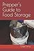 Prepper's Guide to Food Sto...