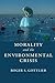 Morality and the Environmental Crisis (Cambridge Studies in Religion, Philosophy, and Society)