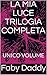 La mia luce trilogia completa by Faby Daddy