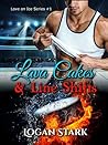 Lava Cakes & Line Shifts by Logan  Stark