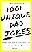 1001 Unique Dad Jokes: Laug...