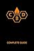 CBD Complete Guide Book: Ultimate CBD Tutorial. Medial Researches, Practical Implications, Benefits, Side Effects, Diseases, History, Future, How to Buy, ... Most Comprehensive Handbook 2019 (CBD Book)