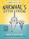 Narwhal's Otter Friend by Ben Clanton